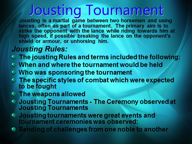 Jousting Tournament      Jousting is a martial game between two